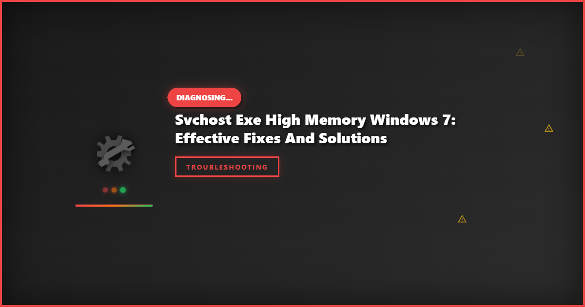 Svchost Exe High Memory Windows 7: Effective Fixes and Solutions