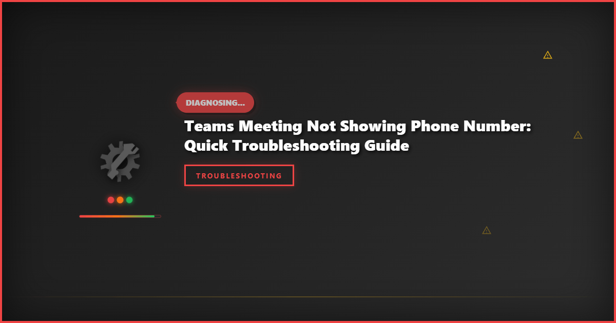 Teams Meeting Not Showing Phone Number: Quick Troubleshooting Guide