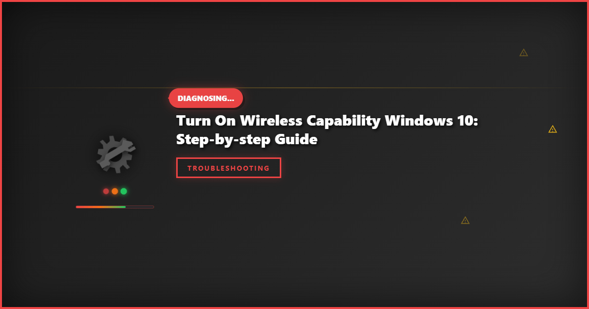 Turn On Wireless Capability Windows 10: Step-by-Step Guide