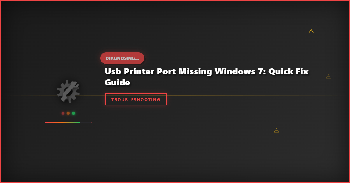 USB Printer Port Missing Windows 7: Quick Fix Guide