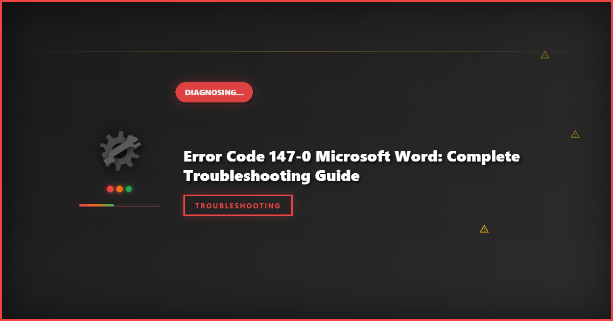 Error Code 147-0 Microsoft Word: Complete Troubleshooting Guide