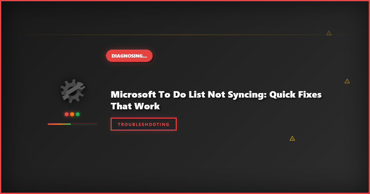 Microsoft To Do List Not Syncing: Quick Fixes That Work