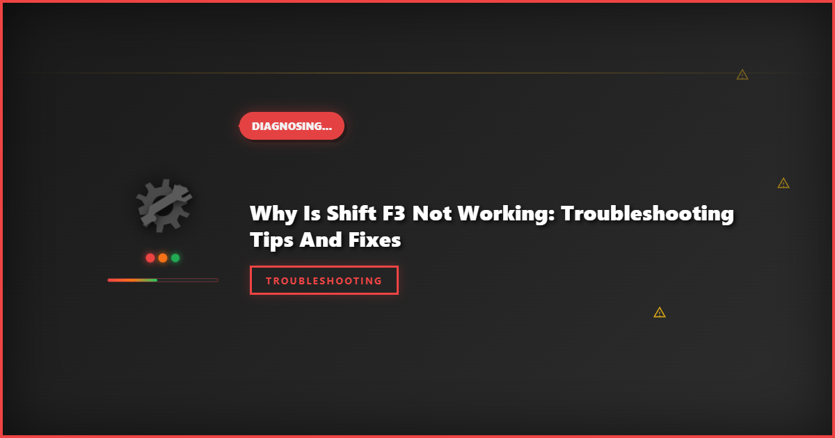 Why is Shift F3 Not Working: Troubleshooting Tips and Fixes