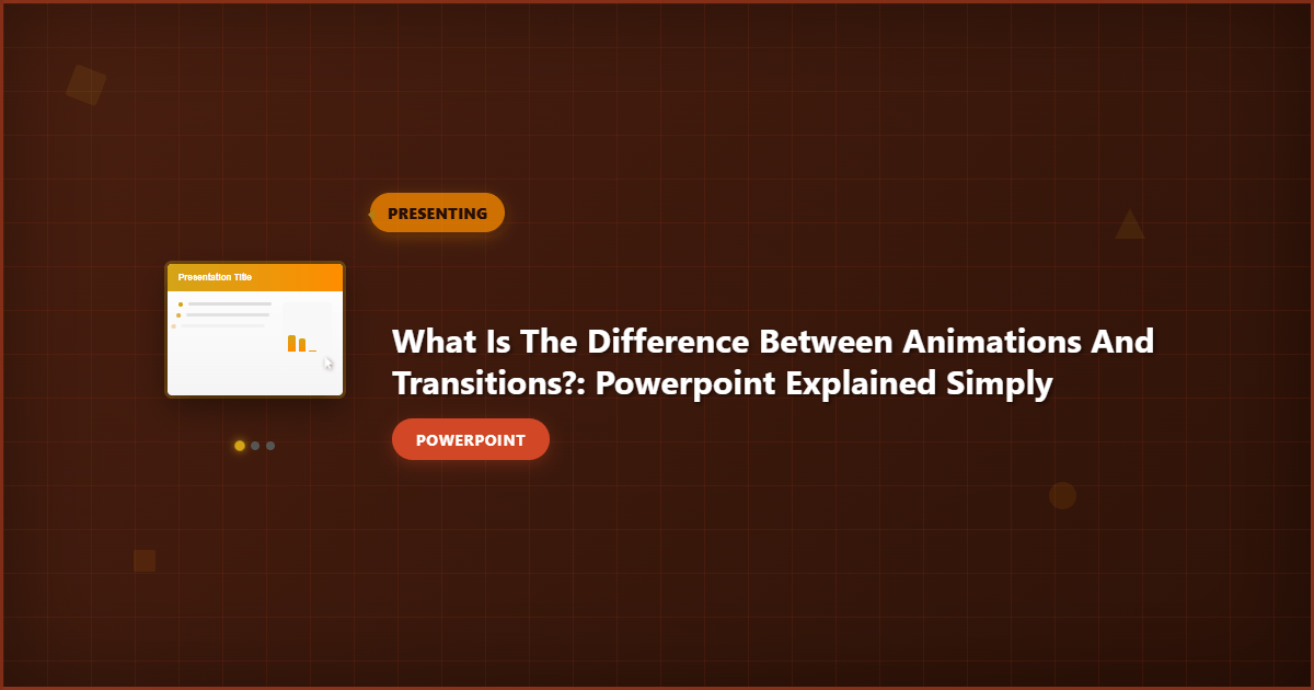 What Is the Difference Between Animations and Transitions?: PowerPoint Explained Simply
