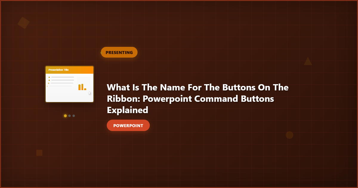 What Is the Name for the Buttons on the Ribbon: PowerPoint Command Buttons Explained