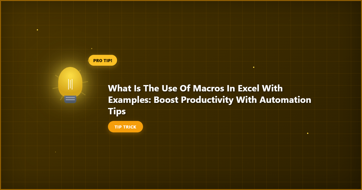 Comprehensive what is the use of macros in excel with examples visual reference