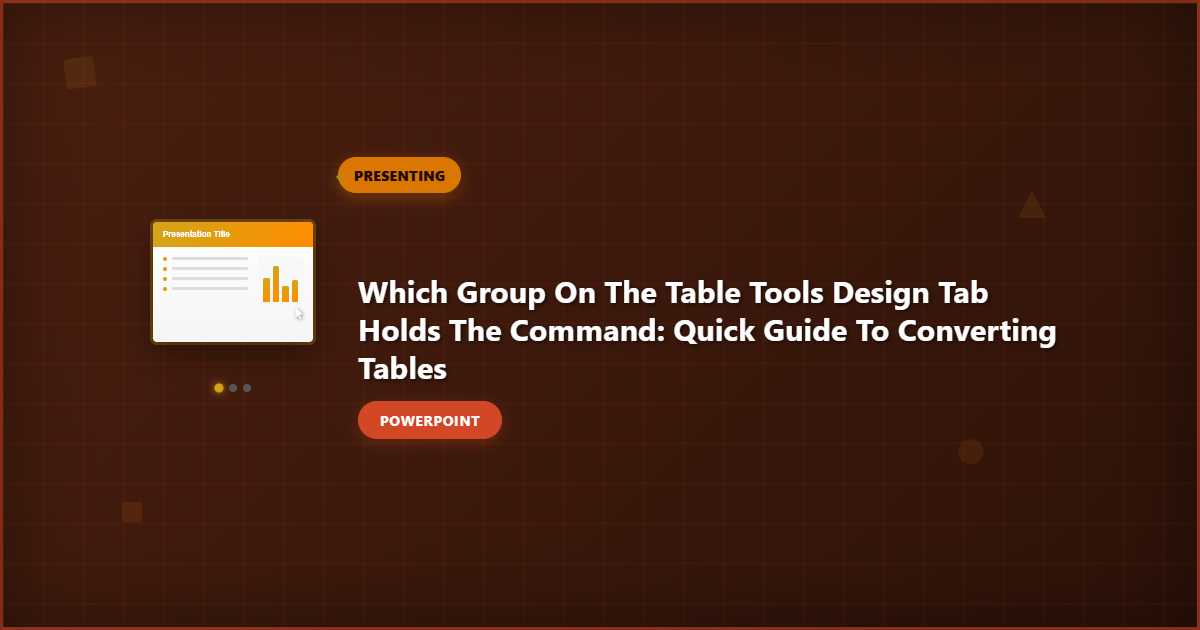 Which Group On The Table Tools Design Tab Holds The Command: Quick Guide to Converting Tables