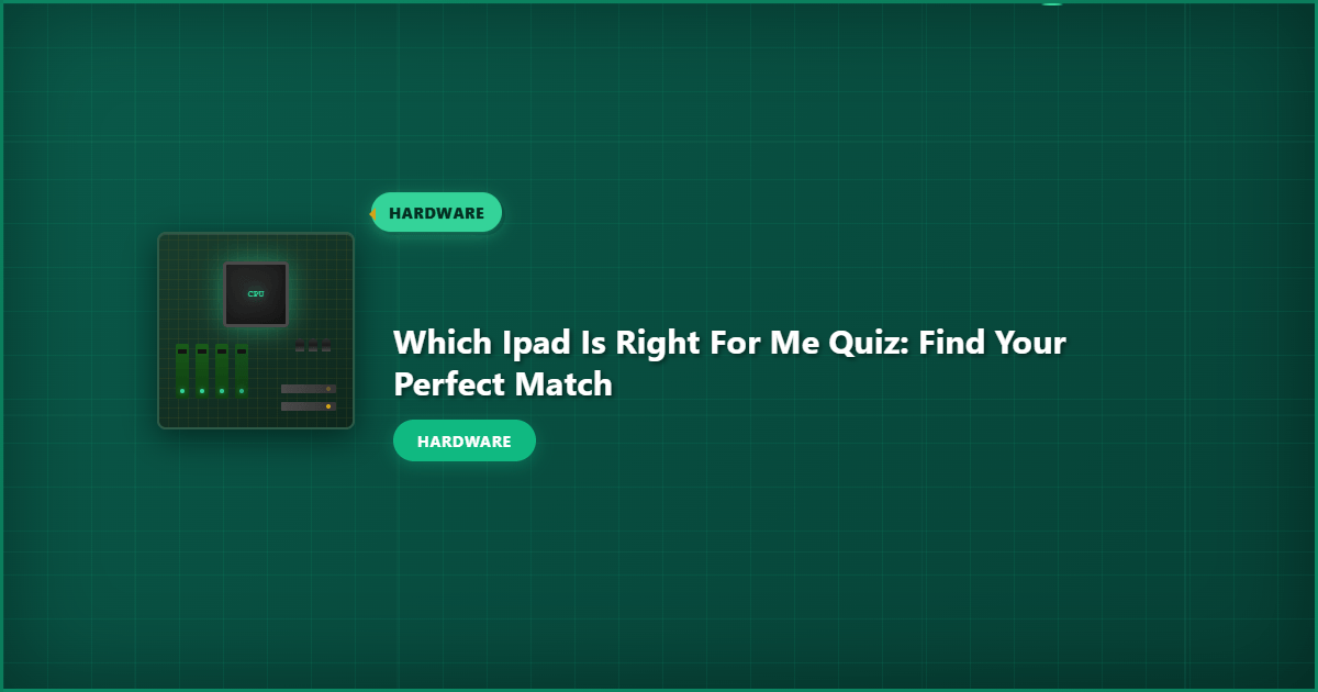 Which iPad Is Right for Me Quiz: Find Your Perfect Match