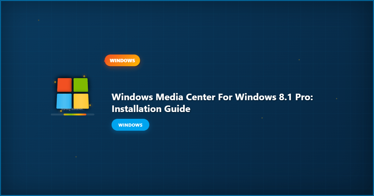 Windows Media Center for Windows 8.1 Pro: Installation Guide