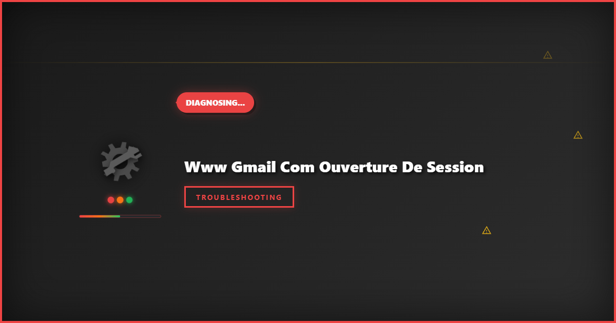 WWW Gmail Com Ouverture de Session: Step-by-Step Login Guide