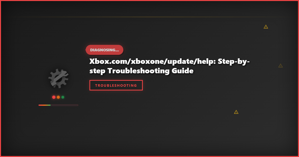 Xbox.com/Xboxone/Update/Help: Step-by-Step Troubleshooting Guide
